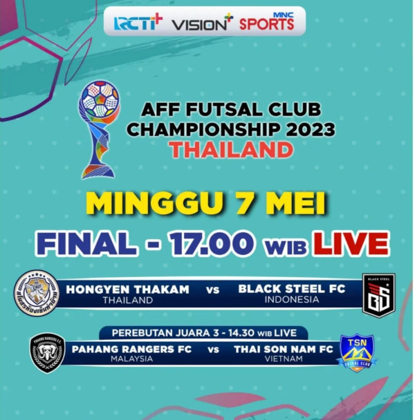 LIVE Hanya di RCTI+ dan Vision+: Dukung Black Steel FC di Final AFF Futsal Club Championship 2023