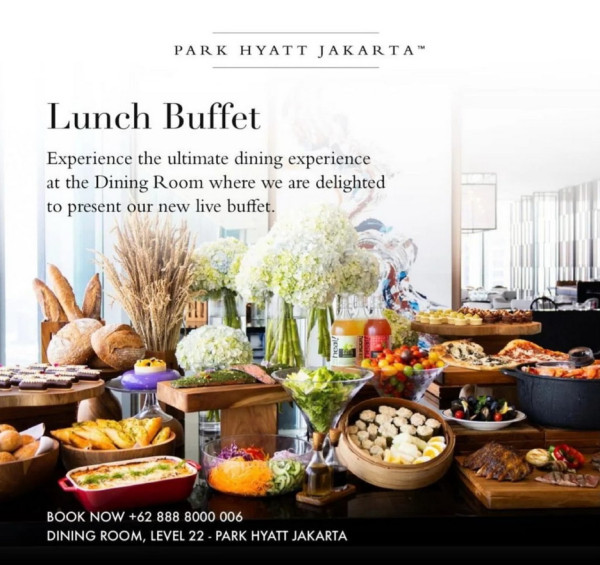 Nikmati Makan Siang Istimewa dengan Sajian Buffet di Park Hyatt Jakarta Setiap Hari