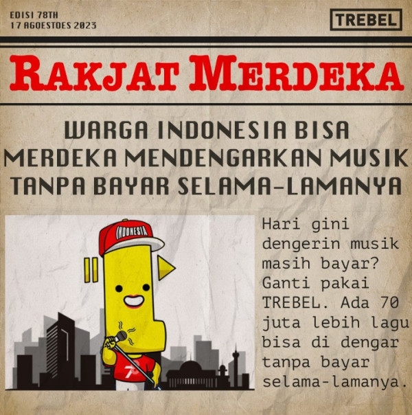 Selamat Hari Kemerdakaan! Merdekakan Musikmu dengan Download Lagu Gratis dan Resmi Sesukamu hanya di Aplikasi TREBEL