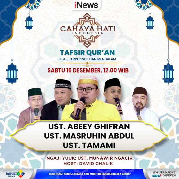Menafsirkan Al Quran yang Menyentuh Hati, Memahami Makna Mendalam di Setiap Ayatnya dalam Cahaya Hati Indonesia, Siang Ini, Eksklusif di iNews