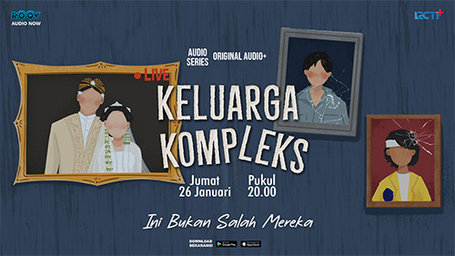 Kisah Keluarga yang Punya Dua Rasa, Dengarkan Audio Series Terbaru Keluarga Kompleks