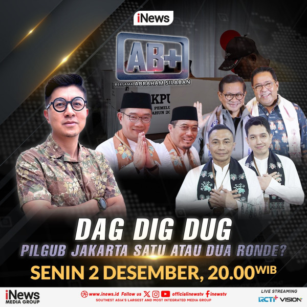 Saksikan Malam Ini di AB+ “DAG DIG DUG PILGUB JAKARTA SATU ATAU DUA RONDE?” bersama Abraham Silaban, Pukul 20.00 WIB, hanya di iNews