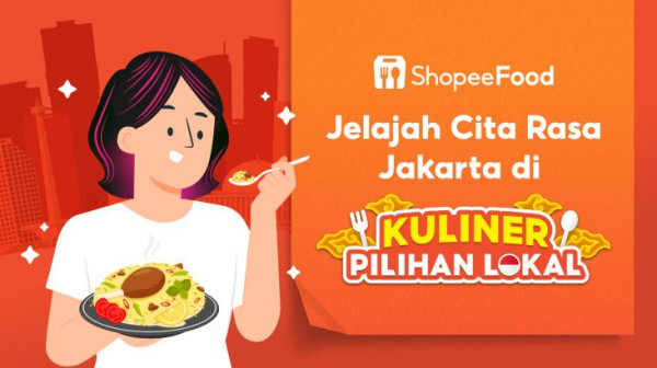Jelajahi Nikmatnya Jajanan Legendaris hingga Hidden Gem Jakarta lewat Kuliner Pilihan Lokal ShopeeFood
